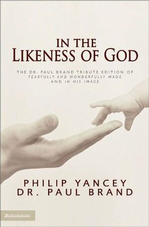 In the Likeness of God by Philip Yancey, Paul W. Brand