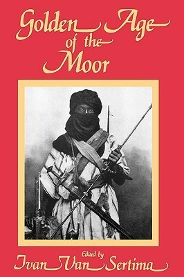 The Golden Age of the Moor (Journal of African Civilizations) by Ivan Van Sertima