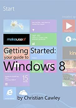 Your Guide To Windows 8 by Justin Pot, Christian Cawley, Angela Randall