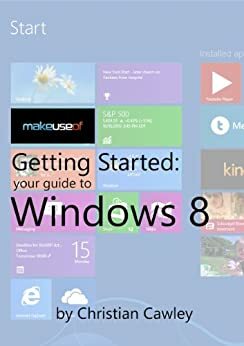 Your Guide To Windows 8 by Christian Cawley, Angela Randall, Justin Pot