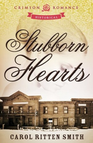Stubborn Hearts by Carol Ritten Smith