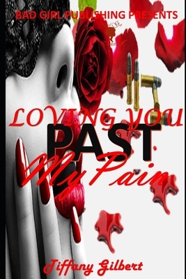 Loving You Past My Pain!: Brooklyn & Nasir Story by Tiffany Gilbert