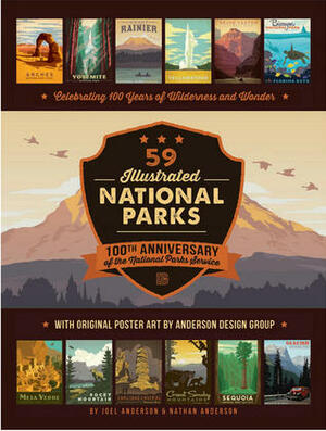 59 Illustrated National Parks: Celebrating 100 Years of Wilderness and Wonder by Nathan Anderson, Joel Anderson