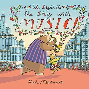 We Light Up the Sky with Music! by Nick Maland