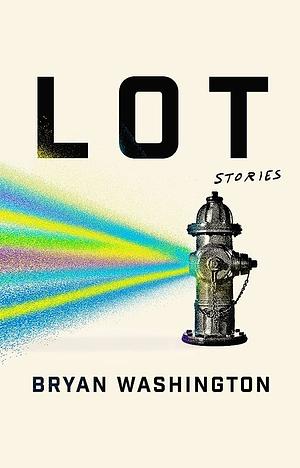 Lot [ARC] by Bryan Washington