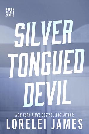 Silver Tongued Devil by Lorelei James, Lorelei James