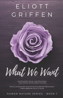 What We Want by Eliott Griffen