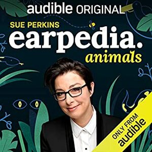 Sue Perkins Earpedia: Animals by Sue Perkins