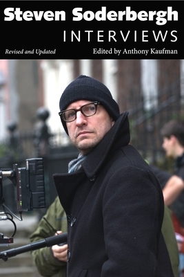 Steven Soderbergh: Interviews, Revised and Updated by Anthony Kaufman