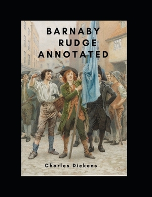 Barnaby Rudge Annotated by Charles Dickens