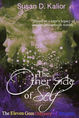 The Other Side of Self: The Eleven Gem Odyssey of Plurality by Susan D. Kalior