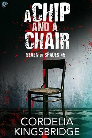 A Chip and a Chair by Cordelia Kingsbridge