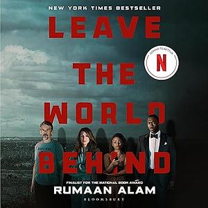 Leave the World Behind by Rumaan Alam