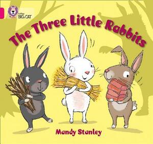 The Three Little Rabbits by Mandy Stanley