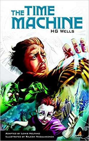 The Time Machine: The Graphic Novel by Lewis Helfand, H.G. Wells