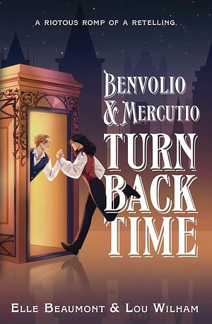 Benvolio and Mercutio Turn Back Time by Elle Beaumont