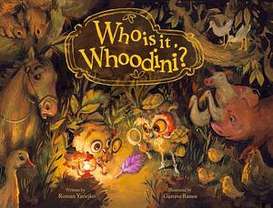 Who is it, Whoodini? by Roman Yasiejko, Gustavo Ramos