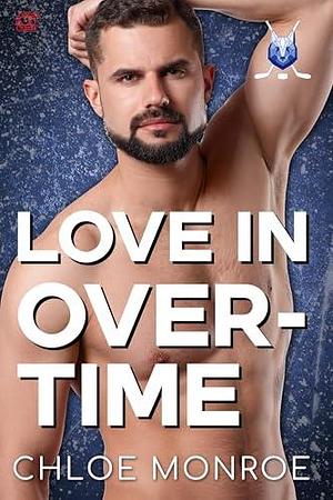 Love in Overtime by Chloe Monroe, Chloe Monroe