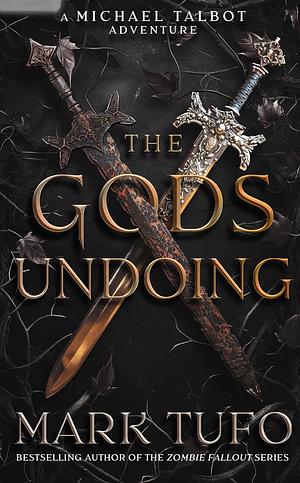 The Gods Undoing by Mark Tufo