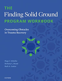 The Finding Solid Ground Program Workbook: Overcoming Obstacles in Trauma Recovery by Bethany L. Brand, Hugo J. Schielke, Ruth A. Lanius