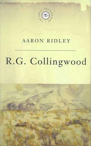 The Great Philosophers: Collingwood: Parliament Under Pressure by Aaron Ridley