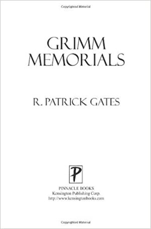Grimm Memorials by R. Patrick Gates