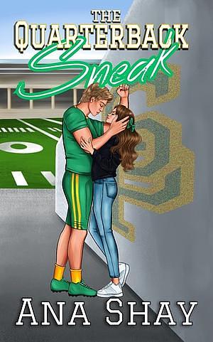 The Quaterback Sneak by Ana Shay