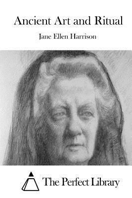 Ancient Art and Ritual by Jane Ellen Harrison