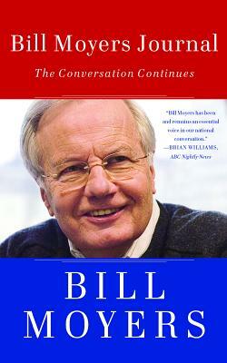 Bill Moyers Journal: The Conversation Continues by Bill Moyers