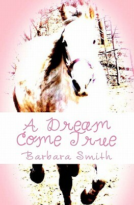 A Dream Come True by Barbara Smith