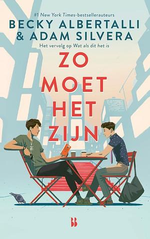 Zo moet het zijn by Becky Albertalli, Adam Silvera