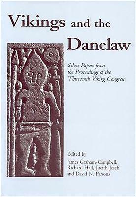 Vikings and the Danelaw by Judith Jesch, Richard Hall, James Graham-Campbell