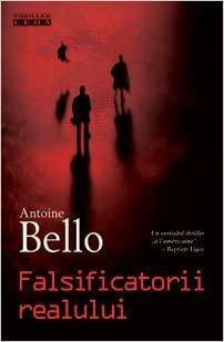 Falsificatorii realului by Antoine Bello, Emil Paraschivoiu, Mihaela Ciufu, Antonia Kacso, Cristina Gvinda