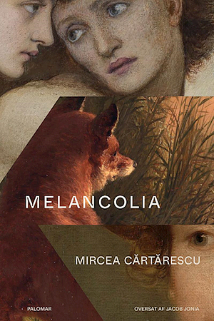 Melancolia by Mircea Cărtărescu