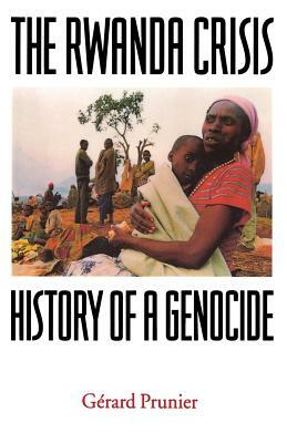 The Rwanda Crisis: History of a Genocide by Gérard Prunier