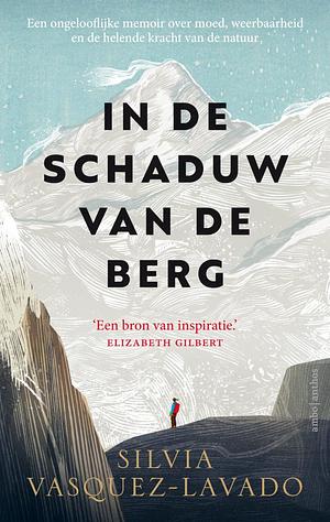 In de schaduw van de berg by Silvia Vasquez-Lavado