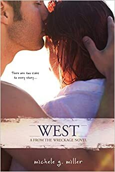 West: A From the Wreckage POV novel by Michele G. Miller