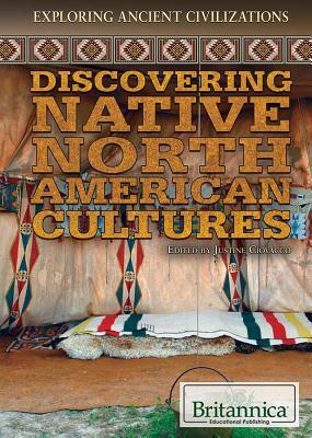 Discovering Native North American Cultures by Justine Ciovacco
