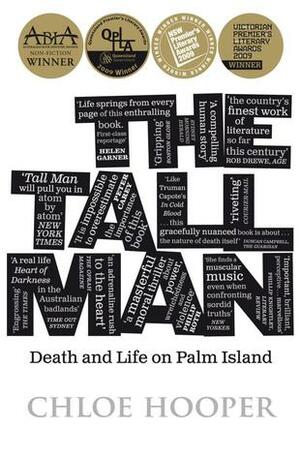 The Tall Man : Death and Life on Palm Island by Chloe Hooper