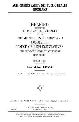 Authorizing safety net public health programs by United States Congress, Committee on Energy and Commerce, United States House of Representatives