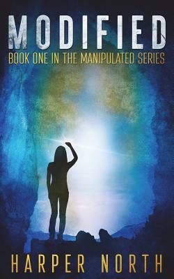 Modified: Book One in the Manipulated Series by Harper North, David R. Bernstein, Jenetta Penner