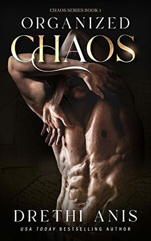Organized Chaos (Forbidden/Age Gap/Dark Romance): Book 1 of The Chaos Series by Drethi Anis