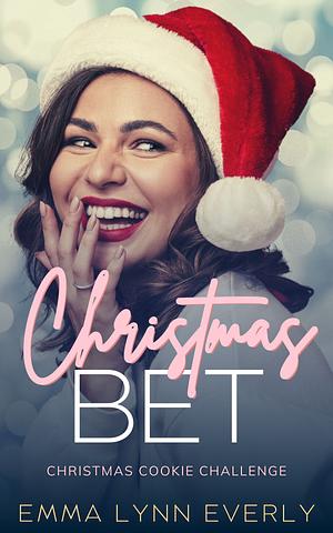 Christmas Bet: Christmas Cookie Challenge by Emma Lynn Everly