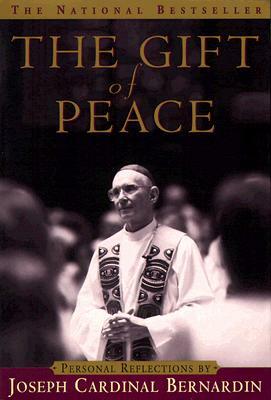 The Gift of Peace: Personal Reflections by Joseph Bernardin