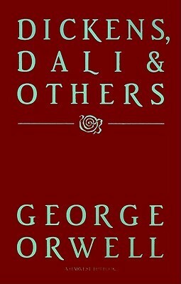 Dickens, Dali and Others by George Orwell