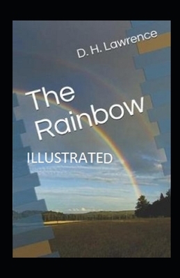 The Rainbow Illustrated by D.H. Lawrence