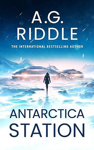 Antarctica Station by A.G. Riddle