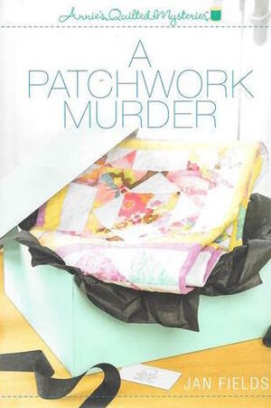 A Patchwork Murder by Jan Fields