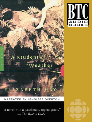 A Student of Weather by Elizabeth Hay