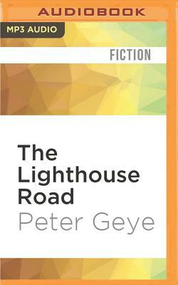 The Lighthouse Road by Peter Geye